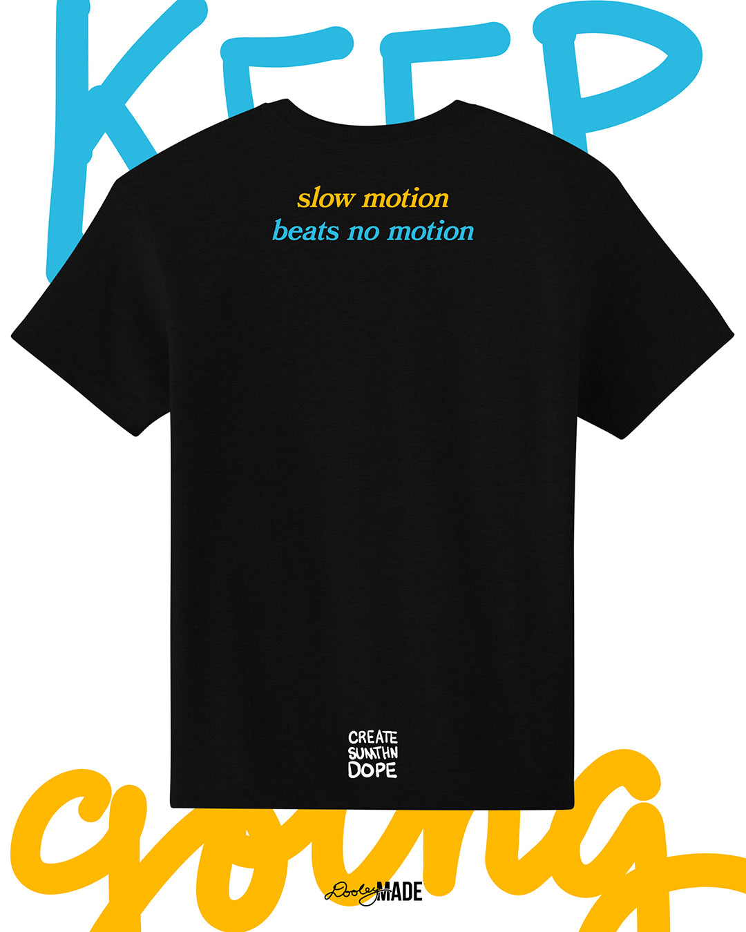 Heavyweight Black t-shirt with 'slow motion beats no motion' text on the back, on a white background with the text 'keep going.'