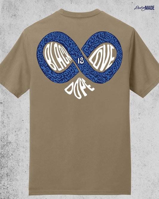 An image of the back of a desert tan colored shirt reading "Black Love is Dope" featuring an infinity symbol that combines with the word "Dope" to make the shape of a heart.  