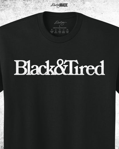 "Black & Tired" Heavy Shirt and Hoodie