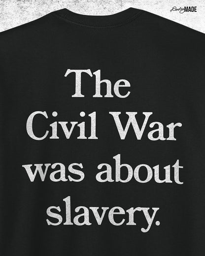 The Civil War Was About Slavery Heavy Oversized T-Shirt