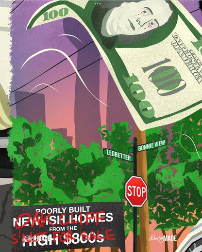 Image of close-up digital illustration from the Dallas Concrete Rose Collection of a $100 bill floating through the air with Benjamin Franklin shedding blood-red tears, a Dallas street sign at the intersection of Ledbetter and Bonnie View, a stop sign, and a partially defaced billboard that originally advertised "Poorly Built Newish Homes from the High $800s." The words “Oak Cliff is Not For Sale” are spray-painted over the text. 