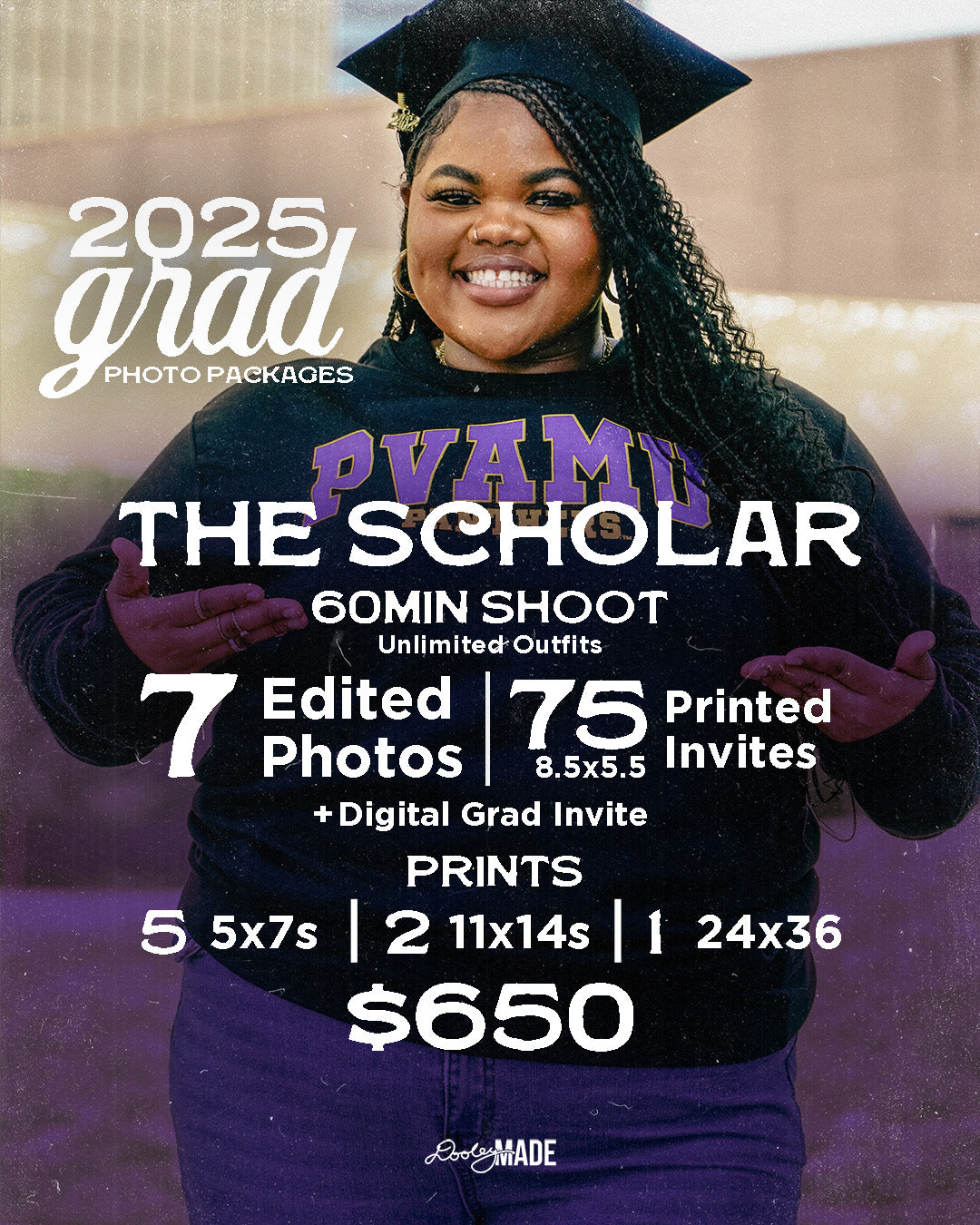 A photo advertising Personalized Graduation Photography The Scholar ($650) package that includes 7 edited photos, 75 printed invitations (8.5x5.5) plus digital versions, and physical prints ((5) 5x7s, (2) 11x14, (1) 22x36). The photo features a graduate smiling happily while motioning to a Prairie  View A&M crewneck sweatshirt. 