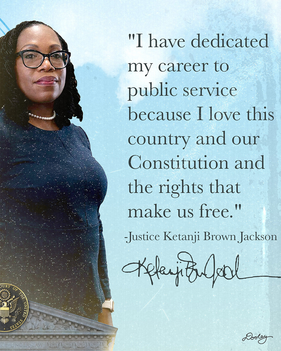 An image showing a portion of Supreme Court Justice Ketanji Brown Jackson collage artwork with her standing confidently to the left. A quote from her reads: "I have dedicated my career to public service because I love this country and our Constitution and the rights that make us free" with her signature underneath. 